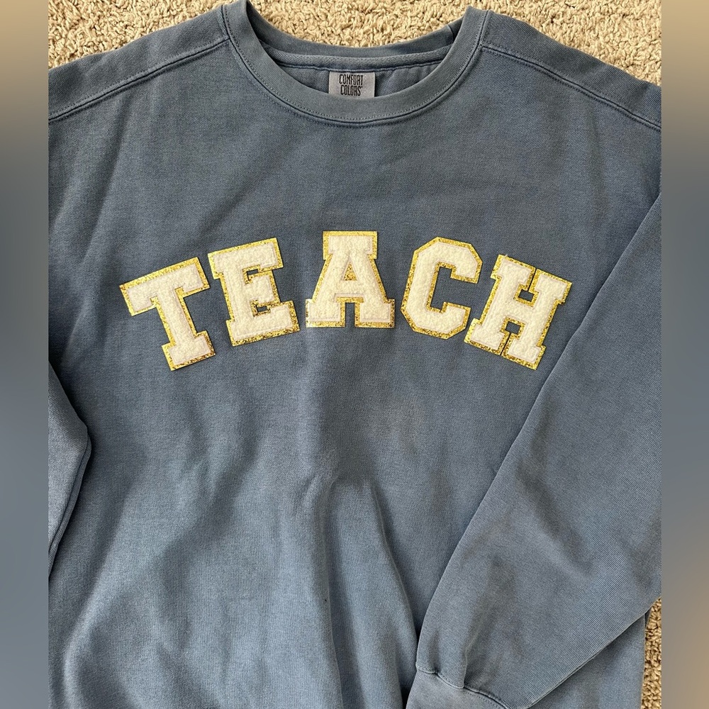 Comfort Colors Chenille Patch TEACH sweatshirt